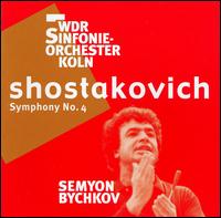 Shostakovich: Symphony No. 4 - WDR Sinfonieorchester Kln; Semyon Bychkov (conductor)