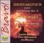 Shostakovich: Symphony No. 5; Stravinsky: The Rite of Spring - Cleveland Orchestra; Lorin Maazel (conductor)