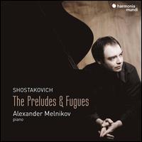 Shostakovich: The Preludes & Fugues - Alexander Melnikov (piano)