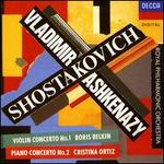 Shostakovich: Violin Concerto No. 1; Piano Concerto No. 2 - Boris Belkin (violin); Cristina Ortiz (piano); Royal Philharmonic Orchestra; Vladimir Ashkenazy (conductor)