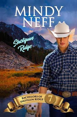 Shotgun Ridge: Bachelors of Shotgun Ridge, Book 7 - Neff, Mindy