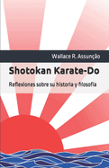 Shotokan Karate-Do: Reflexiones sobre su historia y filosofa