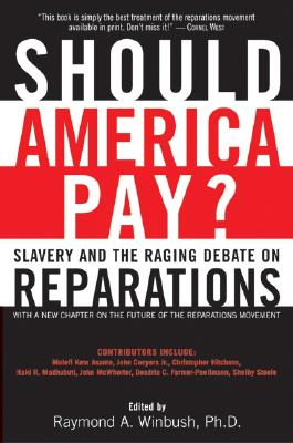 Should America Pay?: Slavery and the Raging Debate on Reparations - Winbush, Raymond