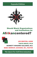 Should Black Organizations and Institutions Be Afrikancentered?: The Quest For Self&#8208;Determination