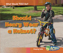 Should Henry Wear a Helmet?: Staying Safe