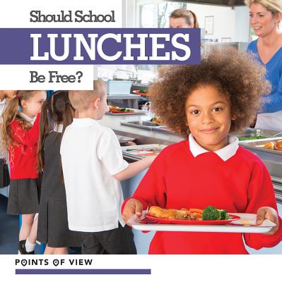 Should School Lunches Be Free? - Anthony, David