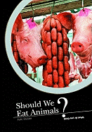 Should We Eat Animals?