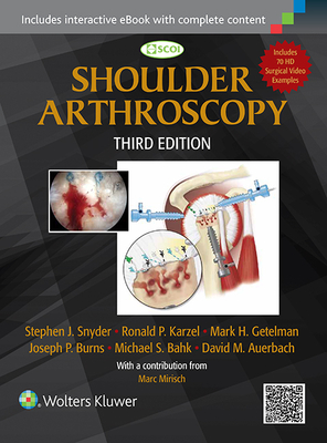 Shoulder Arthroscopy - Snyder, Stephen J, MD, and Bahk, Michael, MD, and Burns, Joseph, MD