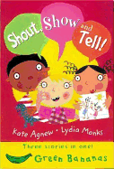 Shout, Show and Tell