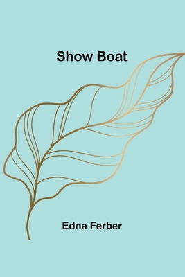 Show Boat - Ferber, Edna