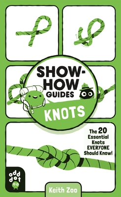 Show-How Guides: Knots: The 20 Essential Knots Everyone Should Know! - Odd Dot