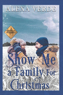 Show Me a Family for Christmas: Small-Town Single-Father Cowboy Romance