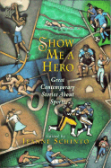 Show Me a Hero: Great Contemporary Stories about Sports
