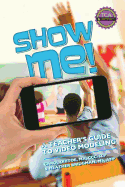 Show Me!: A Teacher's Guide to Video Modeling
