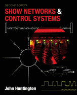 Show Networks and Control Systems: Formerly "Control Systems for Live Entertainment"