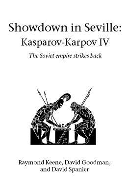 Showdown in Seville: Kasparov-Karpov IV - Keene, Raymond, and Goodman, David, and Spanier, David