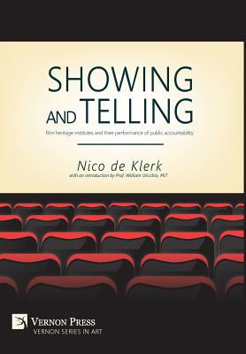 Showing and Telling: Film heritage institutes and their performance of public accountability - De Klerk, Nico