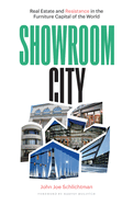Showroom City: Real Estate and Resistance in the Furniture Capital of the World