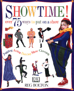 Showtime! 75 Ways to Put on a Show