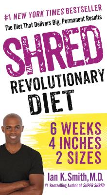 Shred: The Revolutionary Diet: 6 Weeks 4 Inches 2 Sizes - Smith, Ian K