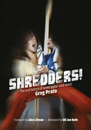 Shredders!: The Oral History of Speed Guitar (and More)
