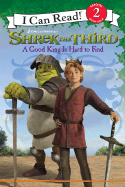 Shrek the Third: A Good King Is Hard to Find