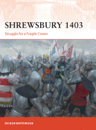 Shrewsbury 1403: Struggle for a Fragile Crown