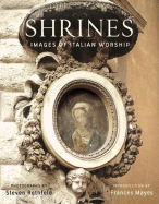 Shrines: Images of Italian Worship - Rothfeld, Steven (Photographer), and Mayes, Frances (Introduction by)