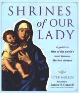 Shrines of Our Lady: A Guide to Fifty of the World's Most Famous Marian Shrines