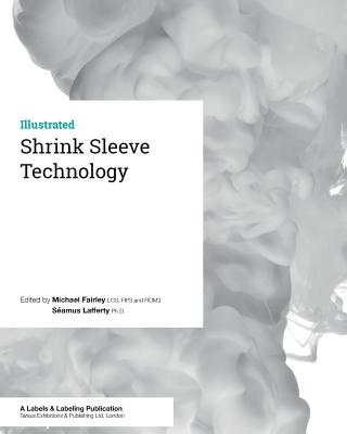 Shrink Sleeve Technology - Lafferty, Samus, and Fairley, Michael