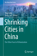 Shrinking Cities in China: The Other Facet of Urbanization