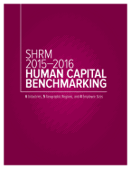 Shrm 2015-2016 Human Capital Benchmarking: 6 Industries, 5 Geographic Regions, and 4 Employee Sizes