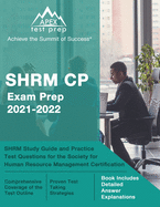 SHRM CP Exam Prep 2021-2022: SHRM Study Guide and Practice Test Questions for the Society for Human Resource Management Certification [Book Includes Detailed Answer Explanations]
