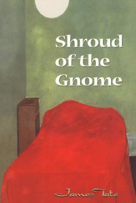 Shroud of the Gnome - Tate, James