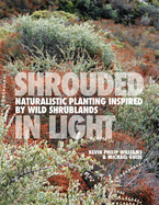Shrouded in Light: Naturalistic Planting Inspired by Wild Shrublands