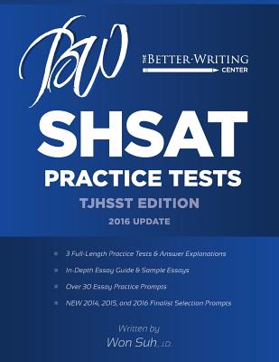 Shsat Practice Tests: Tjhsst Edition: 2016 Update - Suh, Won Pyo