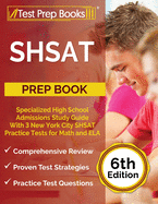 SHSAT Prep Book: Specialized High School Admissions Study Guide With 3 New York City SHSAT Practice Tests for Math and ELA [6th Edition]