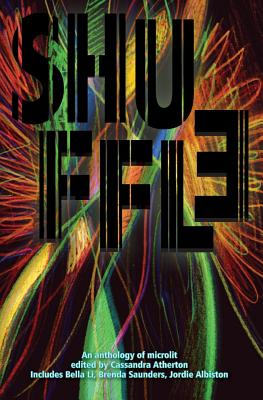 Shuffle: An Anthology of Microlit - Atherton, Cassandra (Editor)