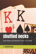 Shuffled Decks: Game-Ready Card Sequences From 1 to 8 Decks