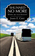 Shunned No More - Crist, James E