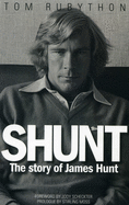 Shunt: The Life of James Hunt