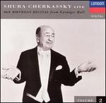 Shura Cherkassky Live: 80th Birthday Recital from Carnegie Hall, Vol. 2