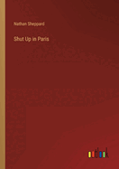 Shut Up in Paris