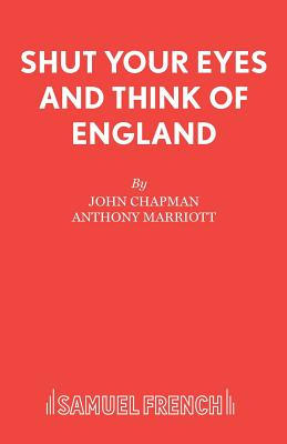 Shut Your Eyes and Think of England - Chapman, John, Dr.