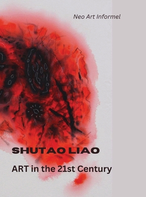 SHUTAO LIAO - ART in the 21st Century - Liao, Shutao