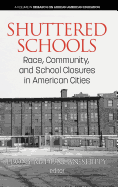 Shuttered Schools: Race, Community, and School Closures in American Cities