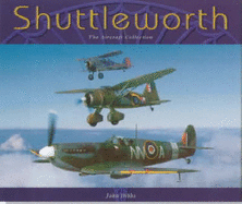 Shuttleworth: The Aircraft Collection - Bowman, Martin W, and Dibbs, John M