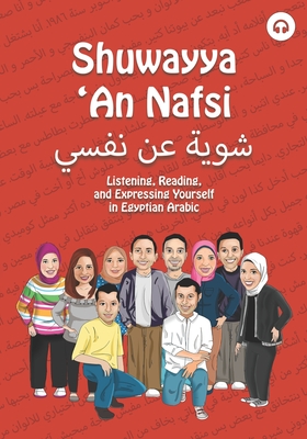 Shuwayya 'An Nafsi: Listening, Reading, and Expressing Yourself in Egyptian Arabic - Aldrich, Matthew