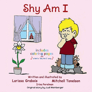 Shy Am I: a picture book about a boy who overcame shyness