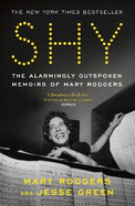 Shy: The Alarmingly Outspoken Memoirs of Mary Rodgers